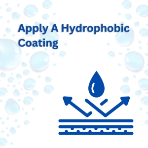 Apply a Hydrophobic Coating